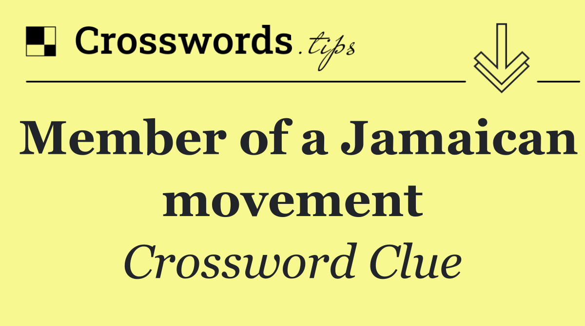 Member of a Jamaican movement