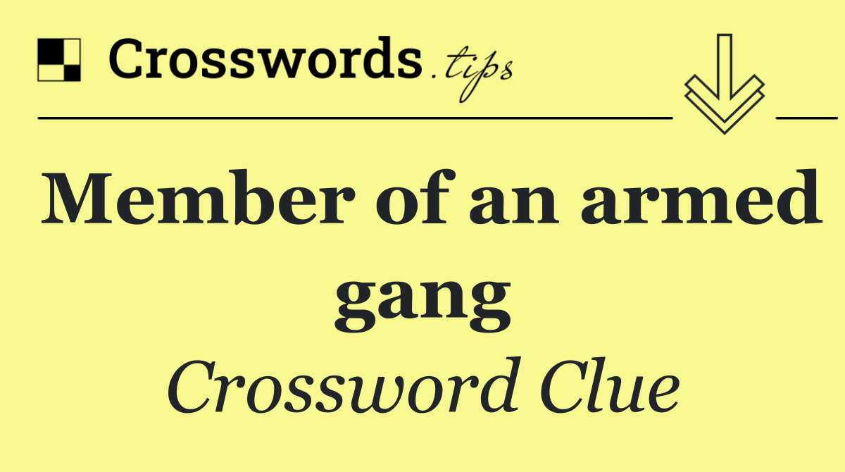 Member of an armed gang