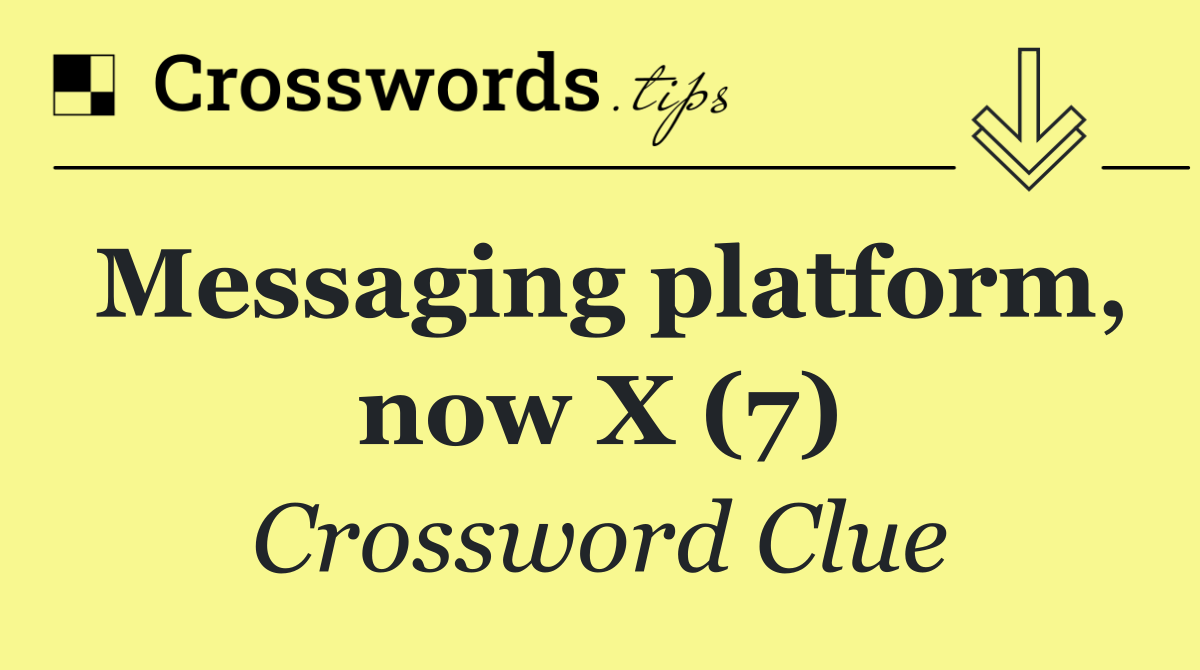 Messaging platform, now X (7)