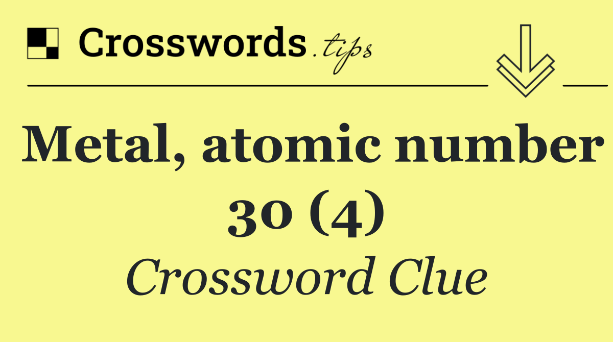 Metal, atomic number 30 (4)