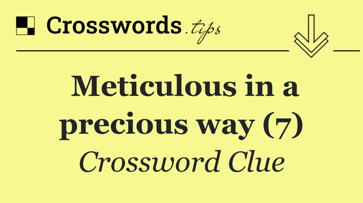 Meticulous in a precious way (7)