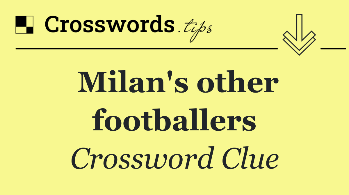 Milan's other footballers