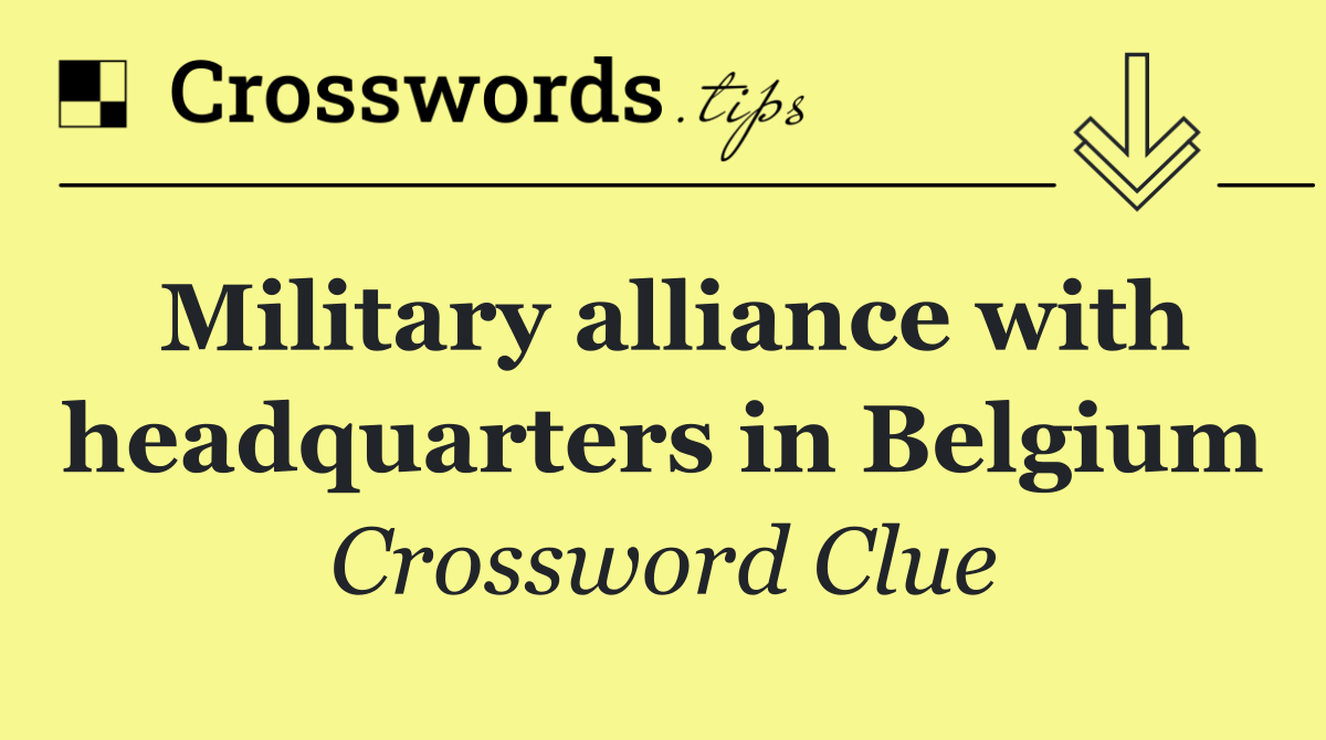 Military alliance with headquarters in Belgium