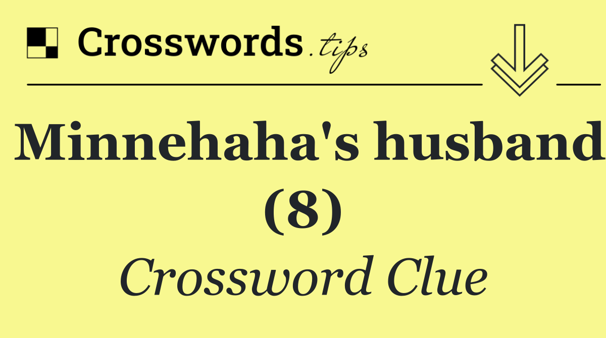 Minnehaha's husband (8)