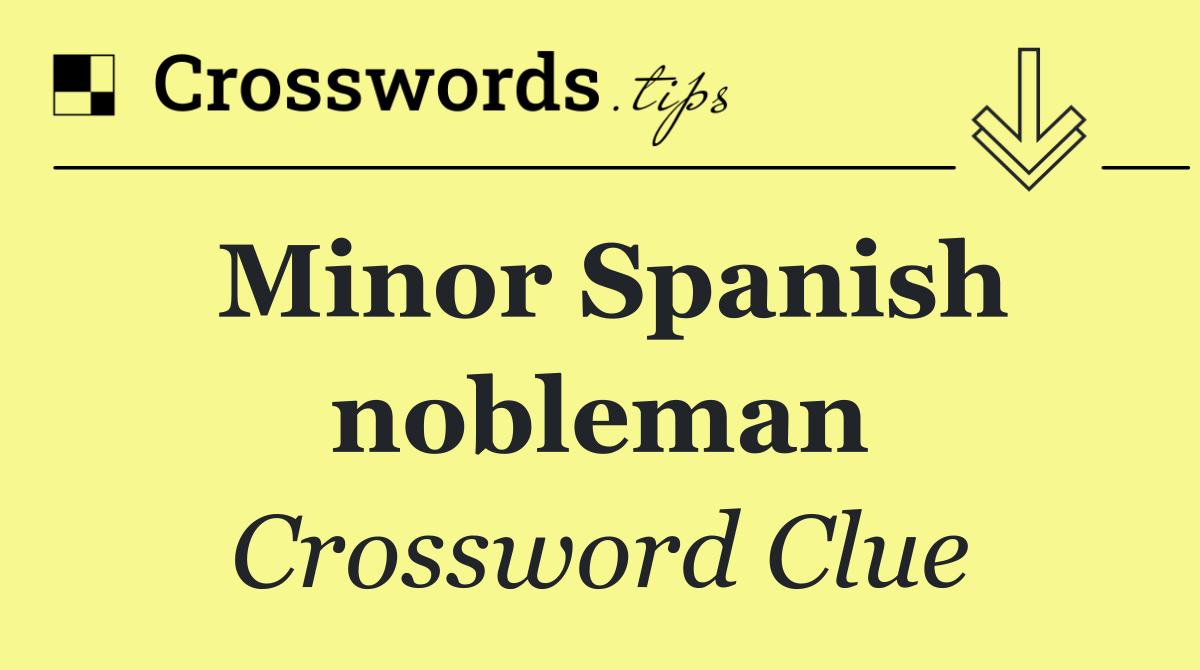 Minor Spanish nobleman