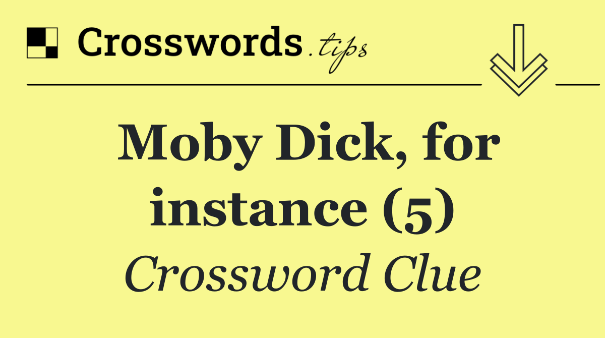 Moby Dick, for instance (5)