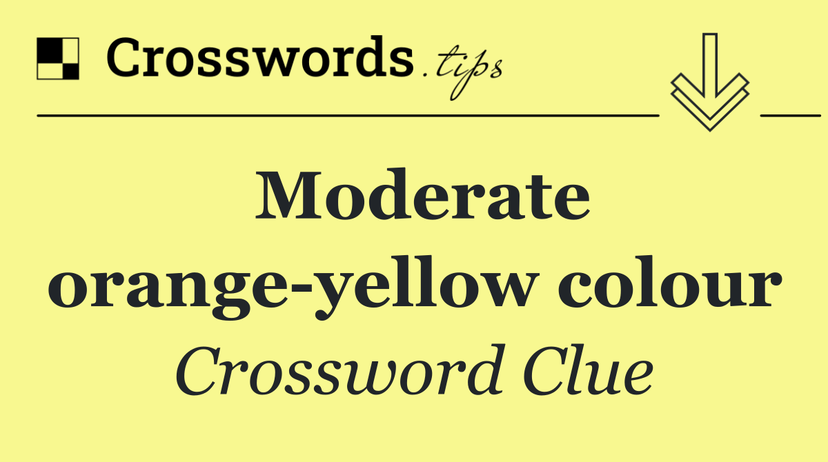 Moderate orange yellow colour
