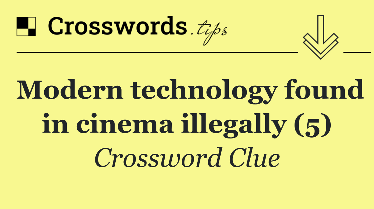 Modern technology found in cinema illegally (5)