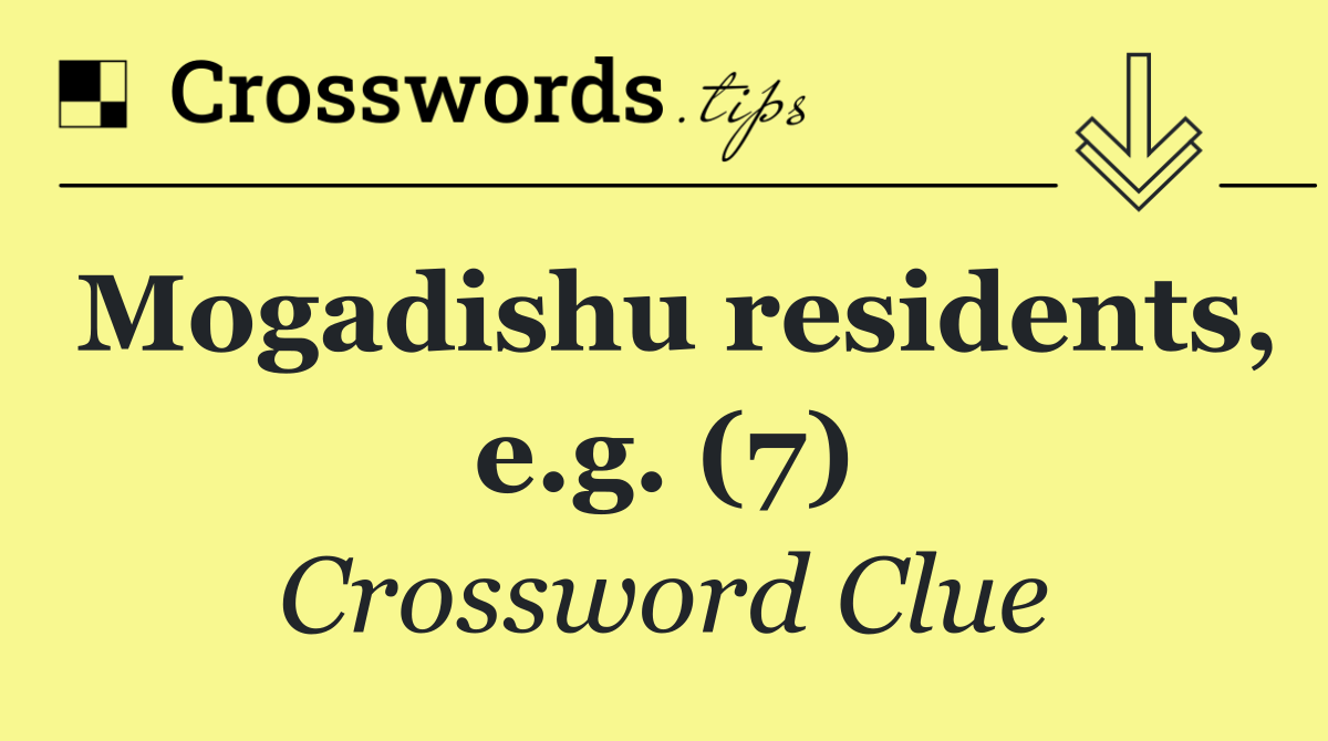 Mogadishu residents, e.g. (7)