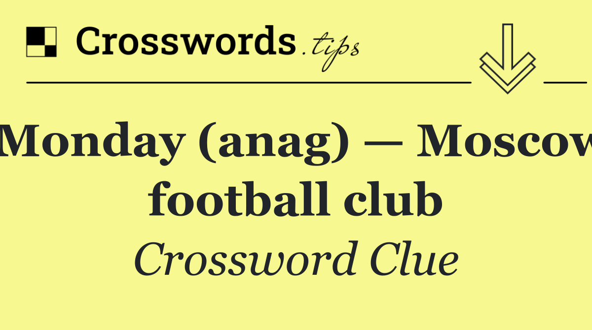 Monday (anag) — Moscow football club