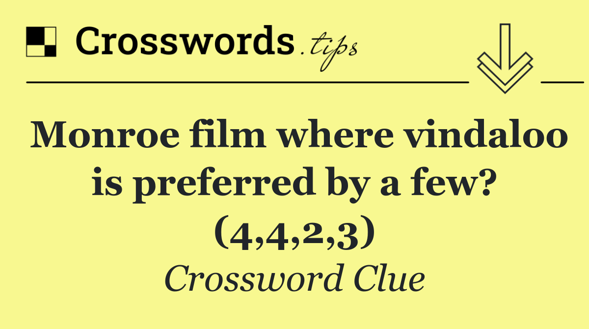 Monroe film where vindaloo is preferred by a few? (4,4,2,3)