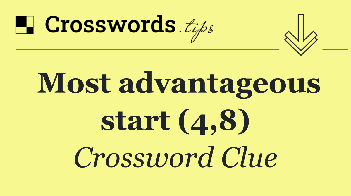 Most advantageous start (4,8)
