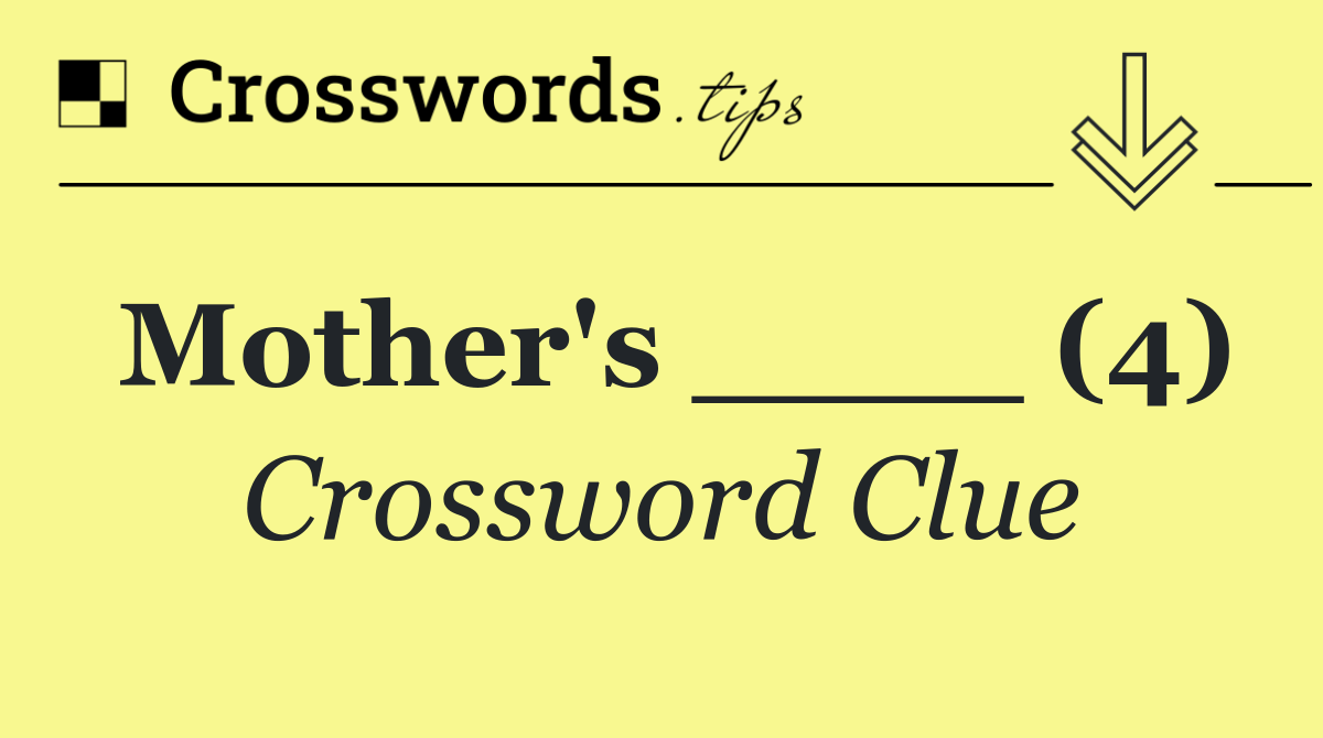 Mother's ____ (4)