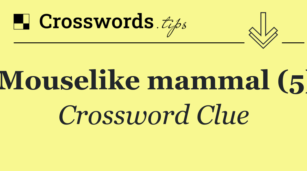 Mouselike mammal (5)