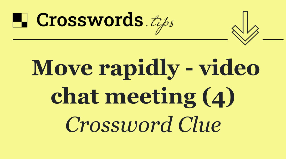 Move rapidly   video chat meeting (4)