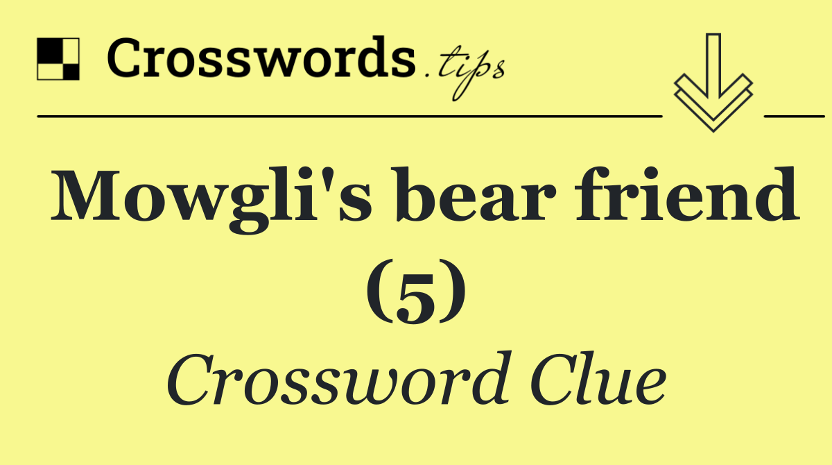 Mowgli's bear friend (5)