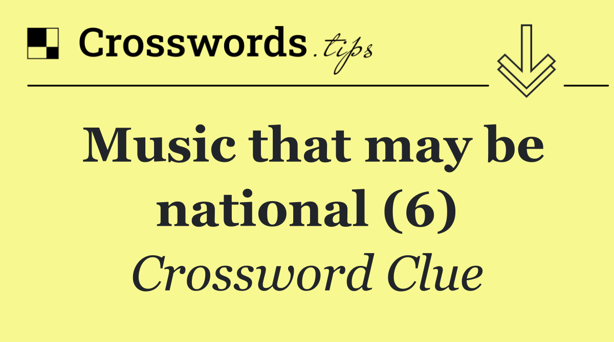 Music that may be national (6)