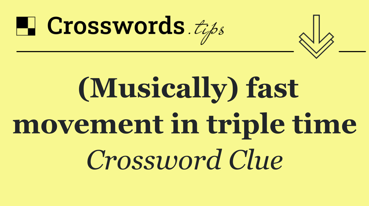 (Musically) fast movement in triple time