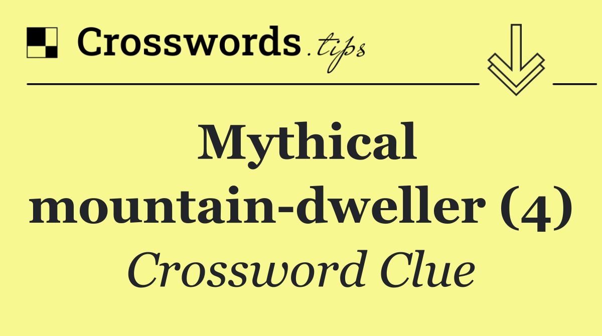 Mythical mountain dweller (4)