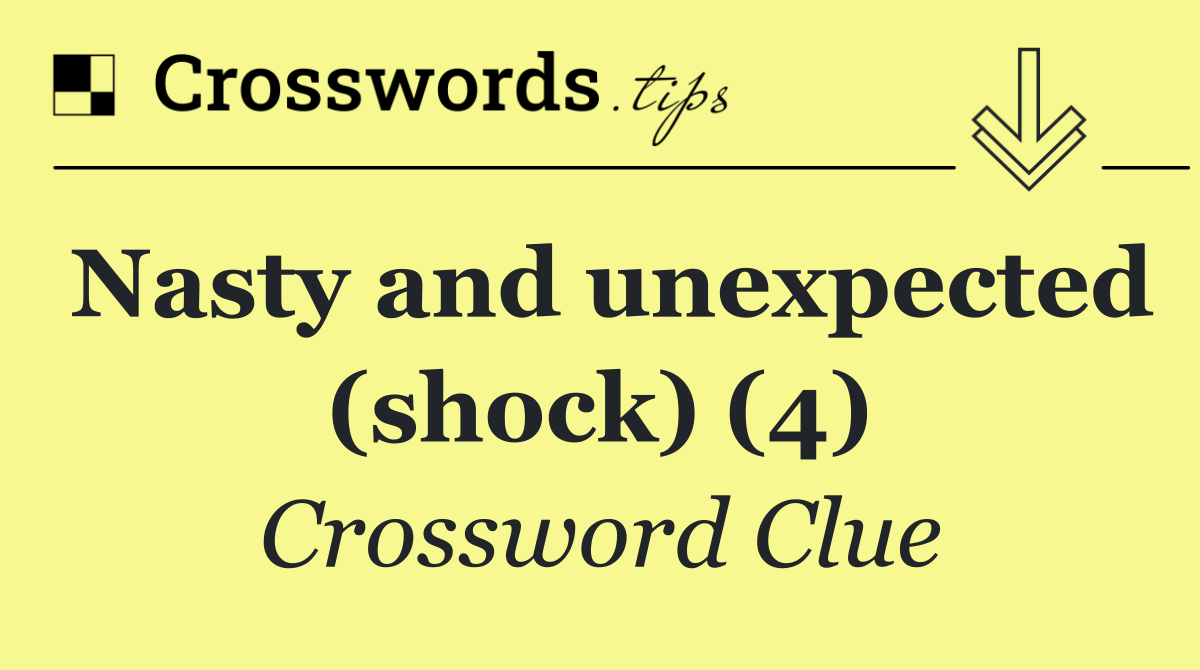 Nasty and unexpected (shock) (4)
