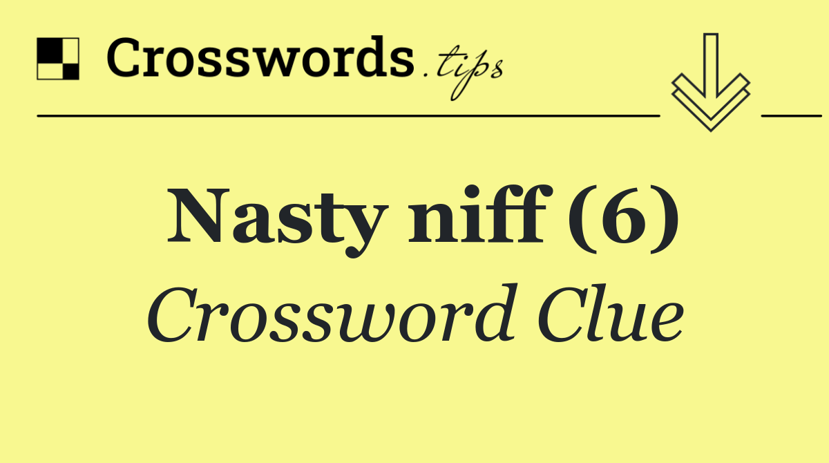 Nasty niff (6)