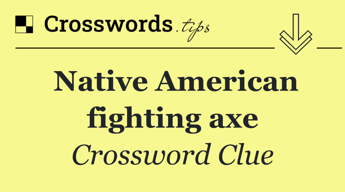 Native American fighting axe