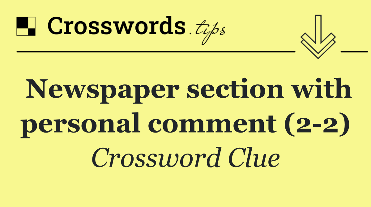 Newspaper section with personal comment (2 2)