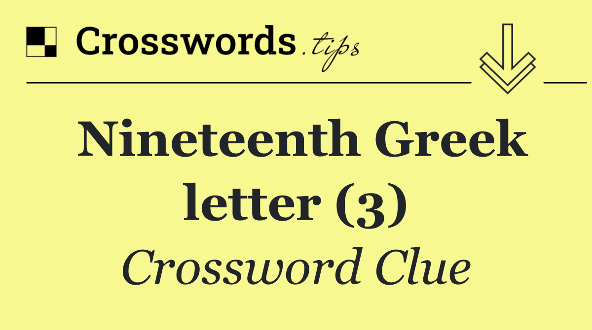 Nineteenth Greek letter (3)