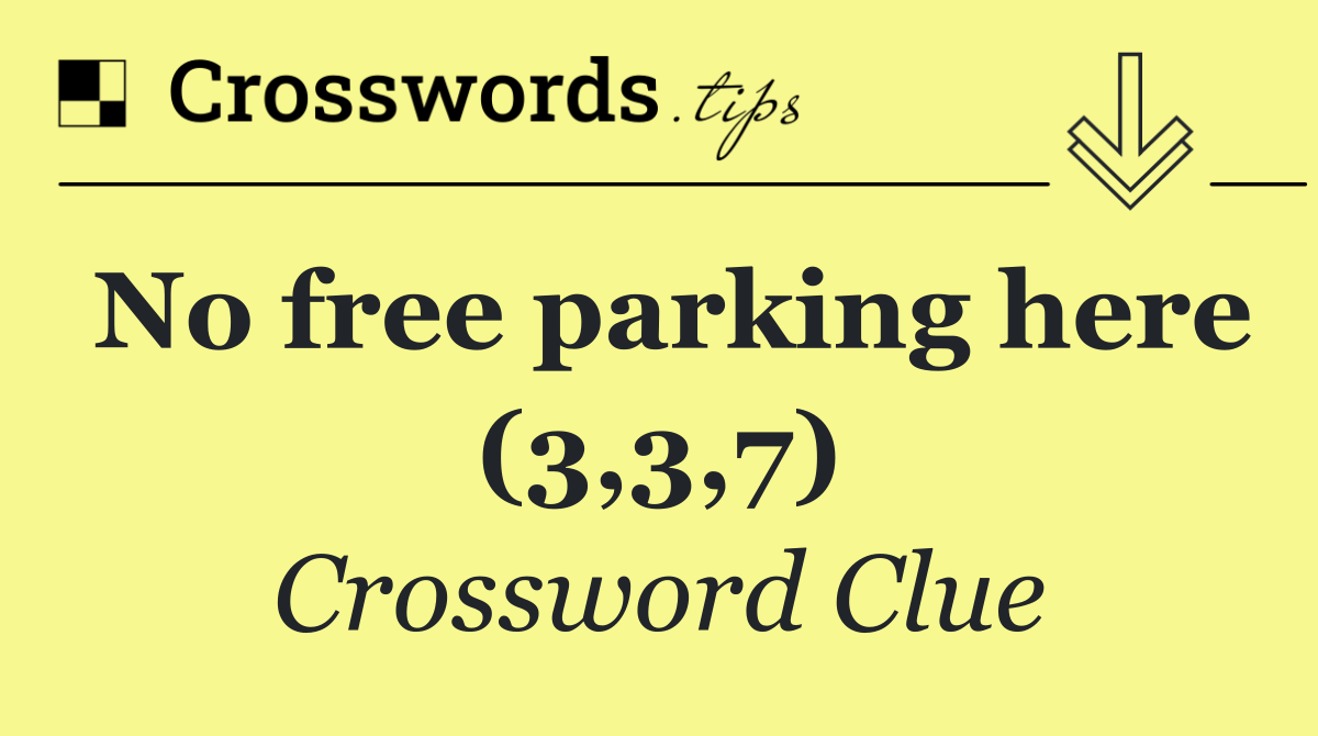 No free parking here (3,3,7)