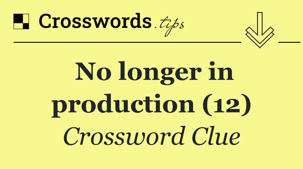 No longer in production (12)