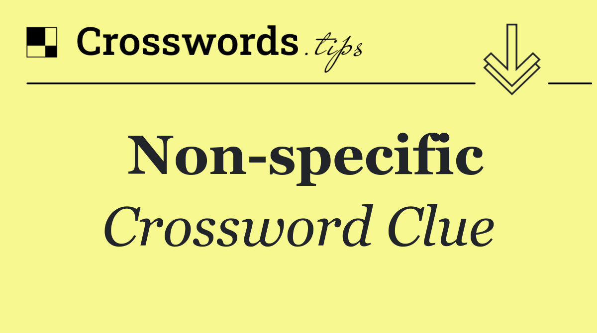 Non specific