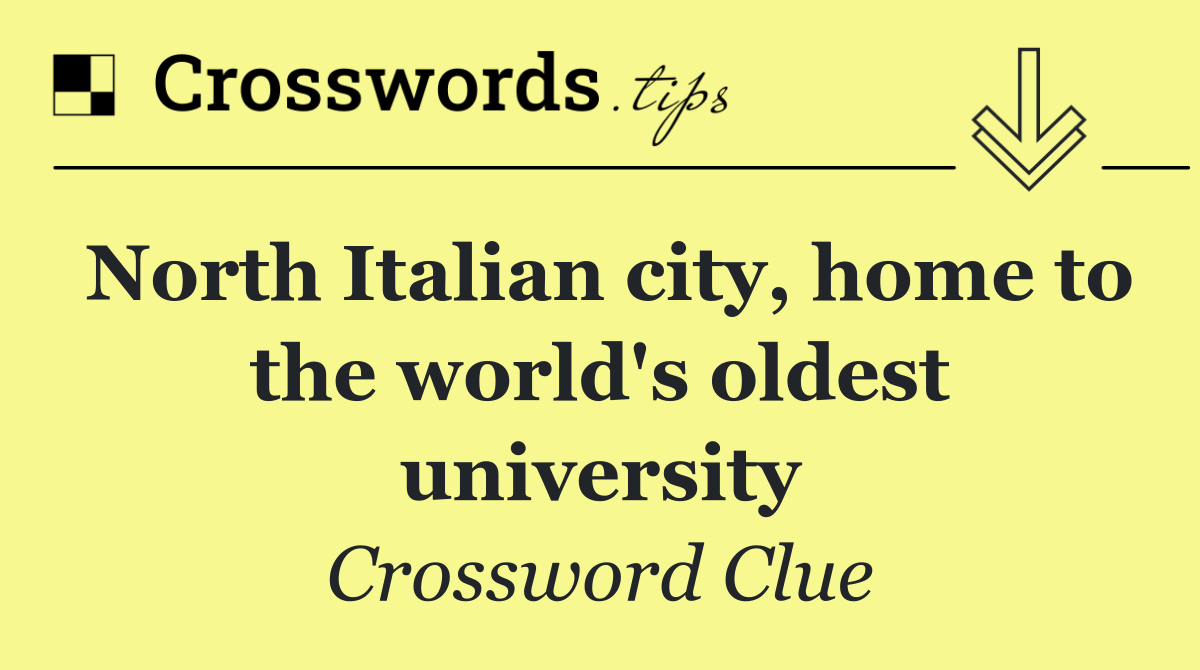 North Italian city, home to the world's oldest university