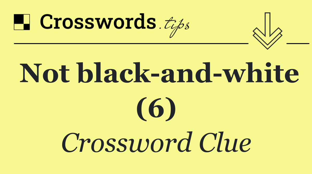 Not black and white (6)