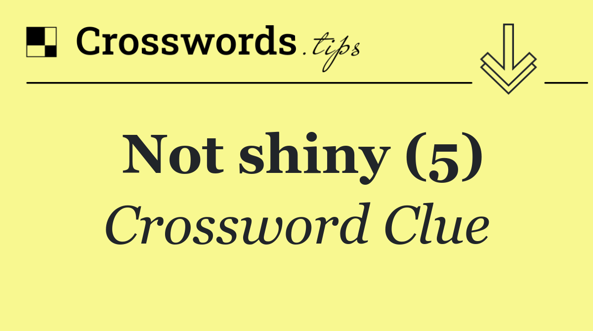 Not shiny (5)