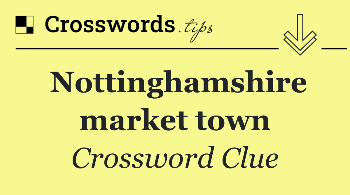 Nottinghamshire market town