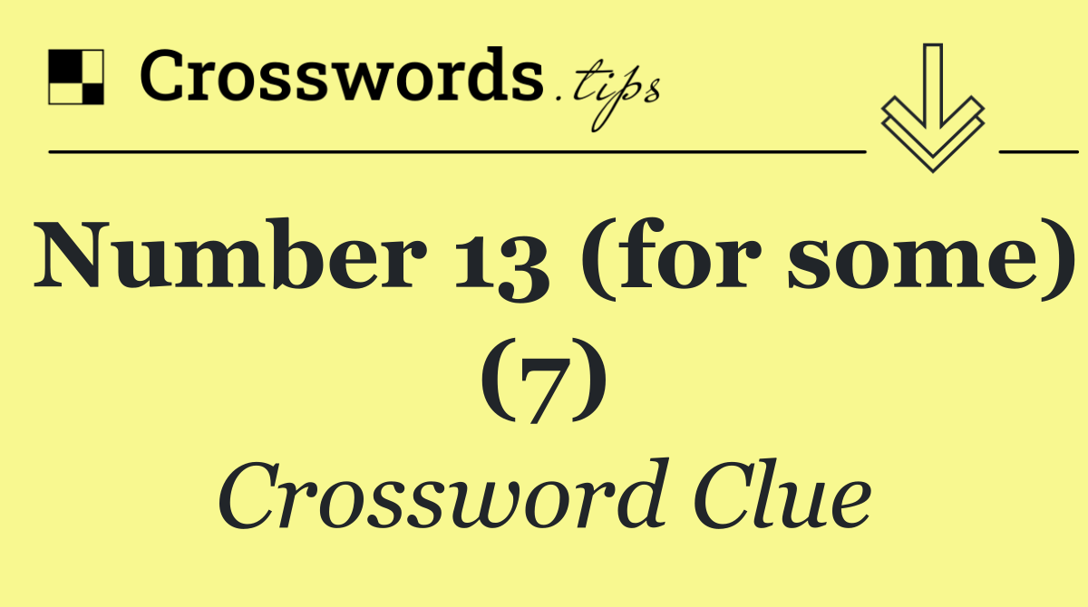 Number 13 (for some) (7)