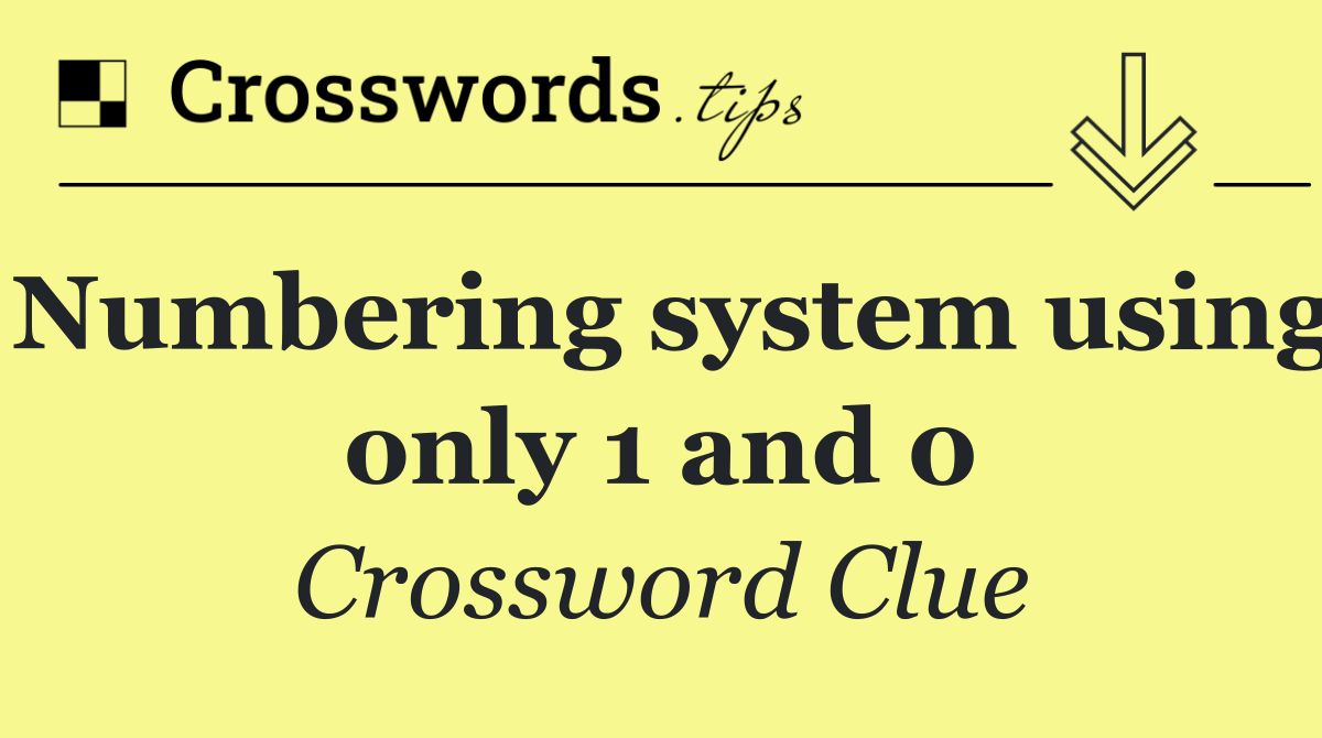 Numbering system using only 1 and 0