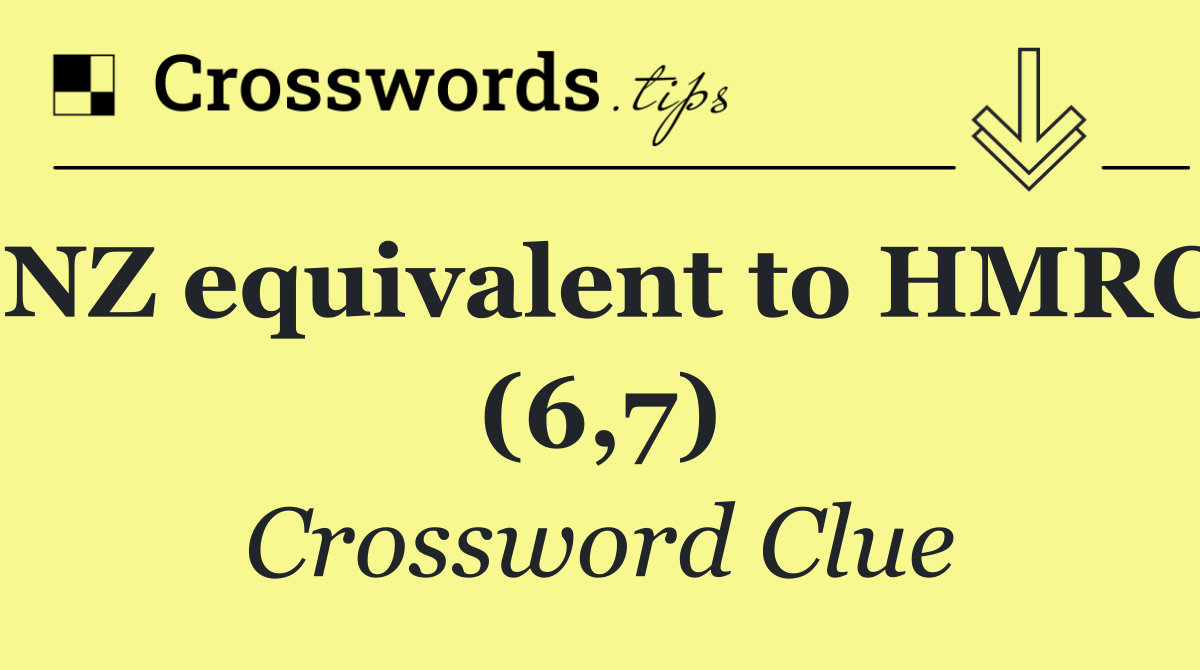 NZ equivalent to HMRC (6,7)