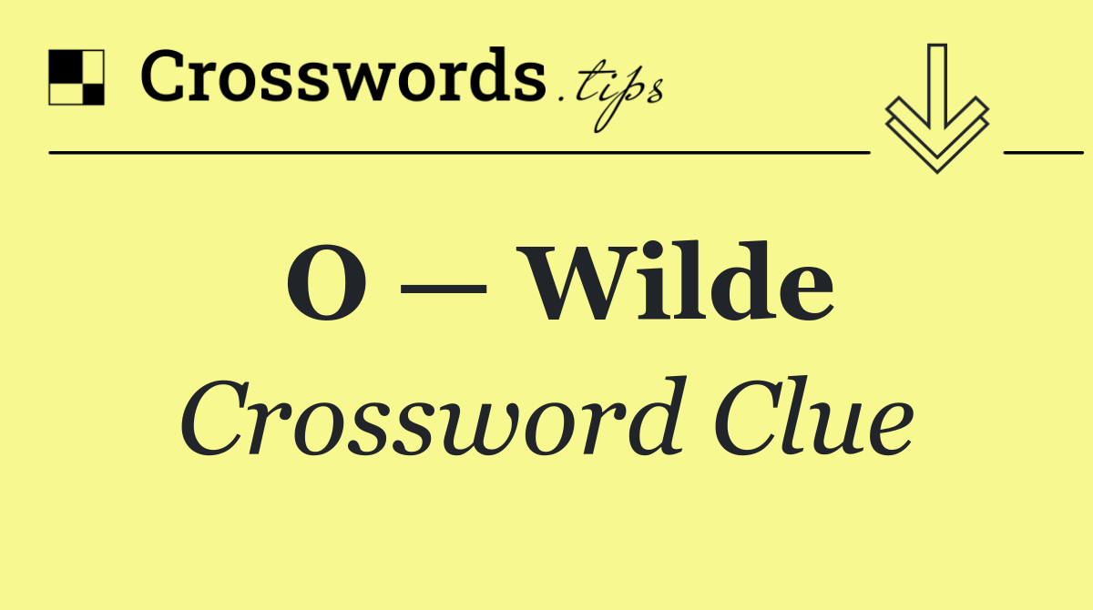 O — Wilde