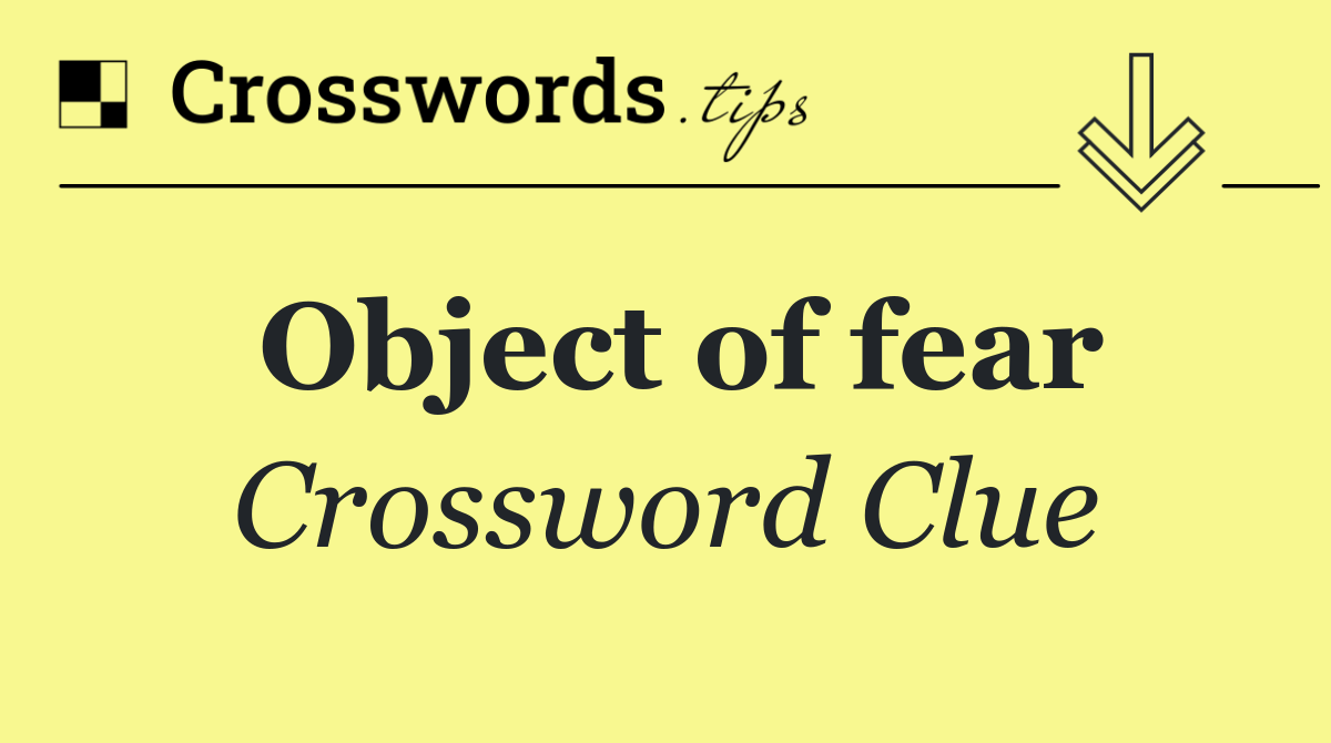 Object of fear