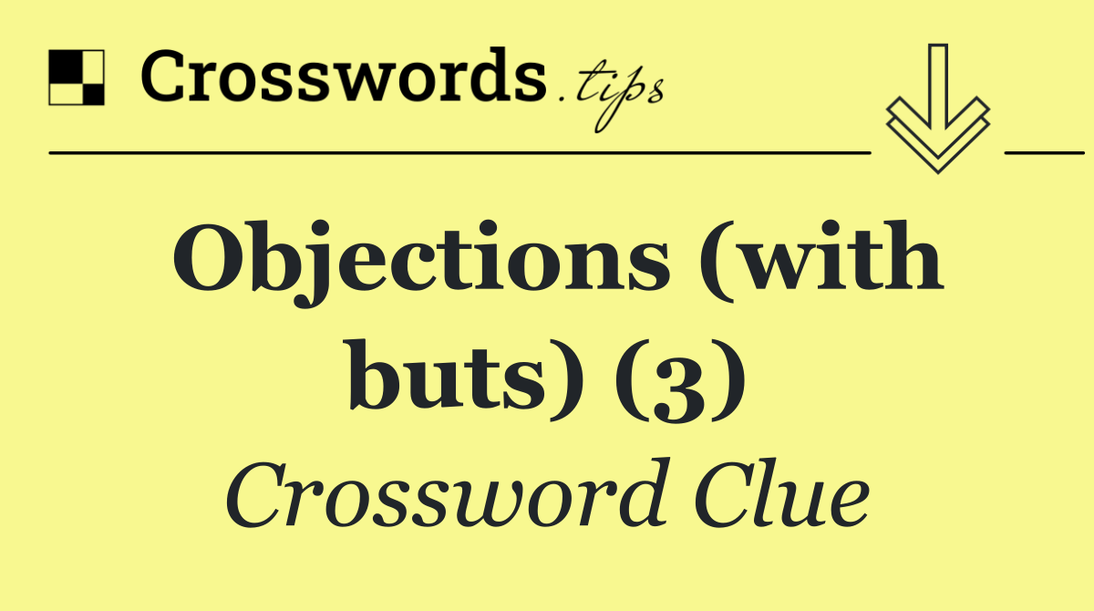 Objections (with buts) (3)