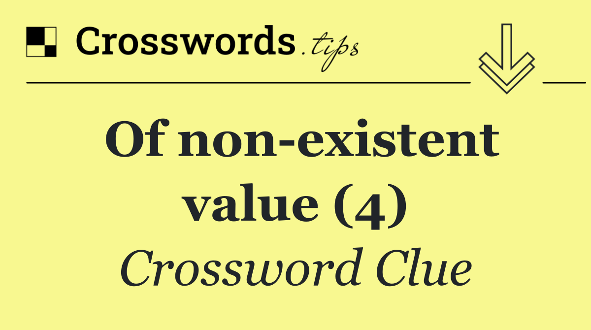 Of non existent value (4)