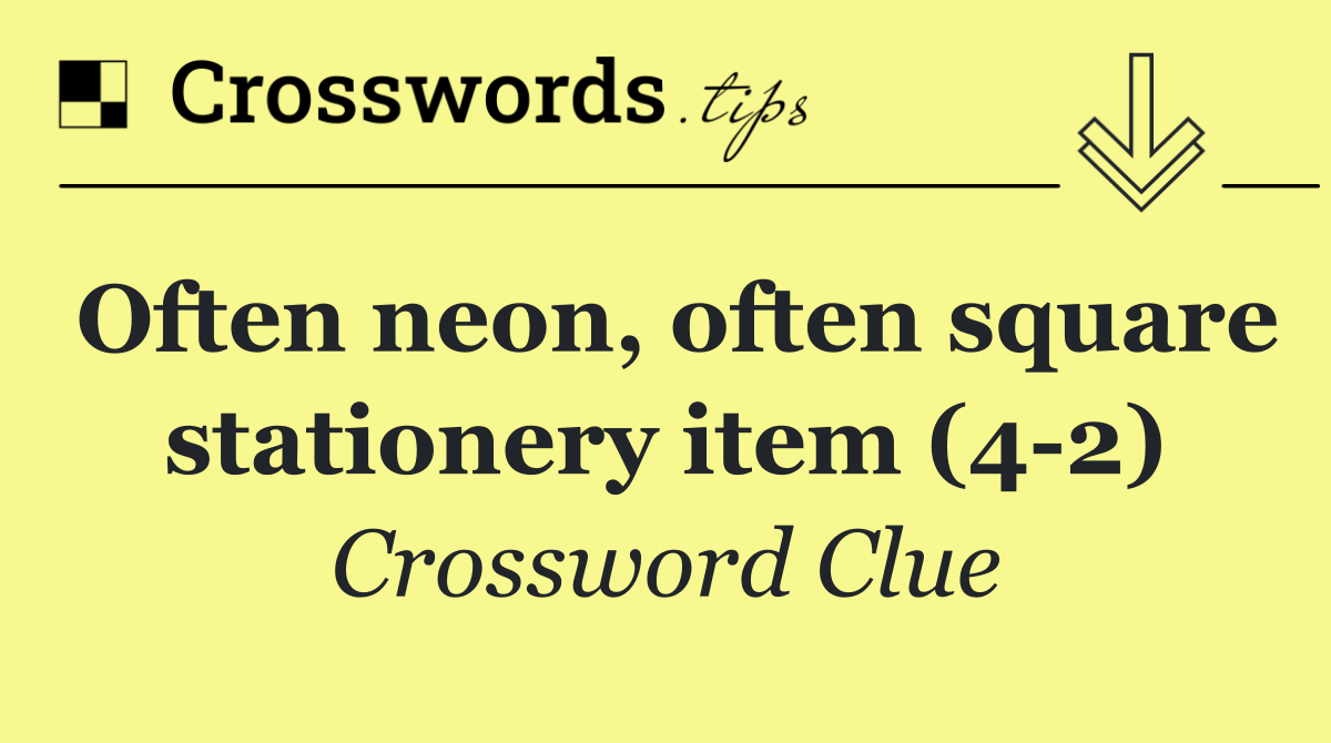 Often neon, often square stationery item (4 2)