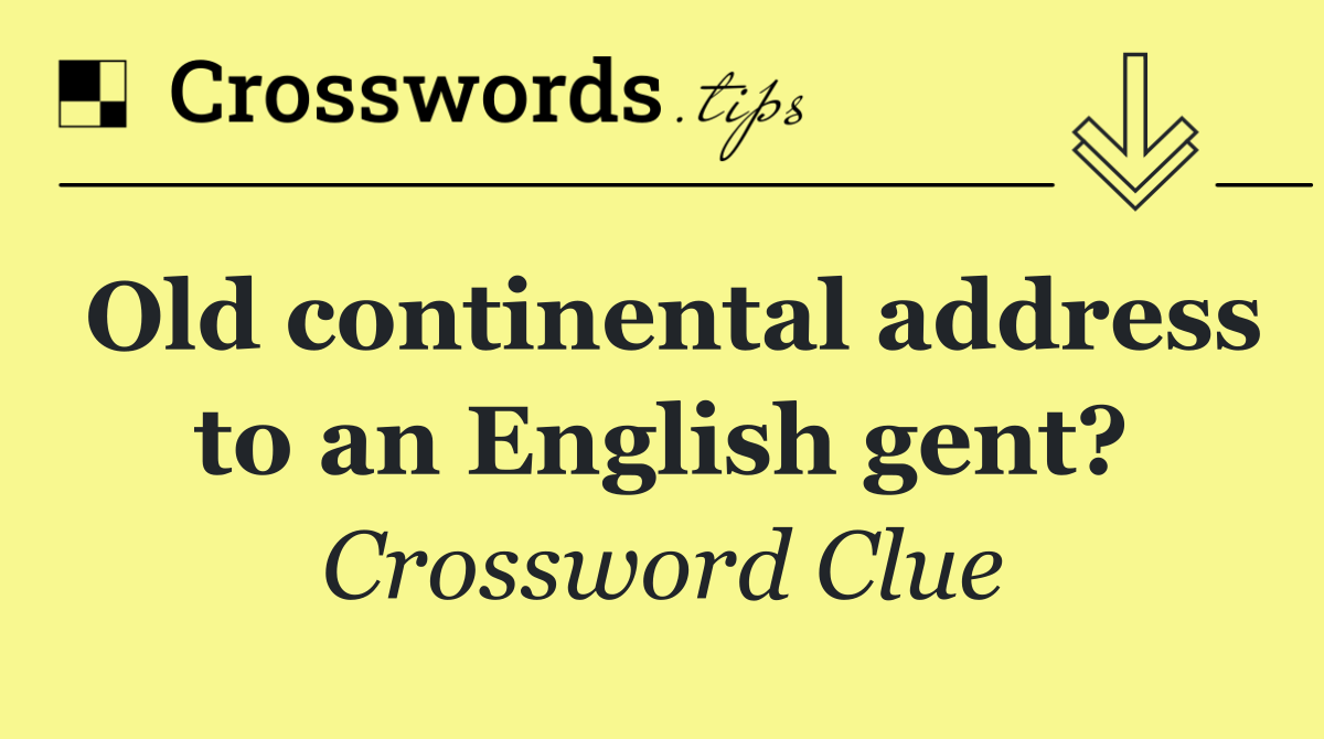 Old continental address to an English gent?