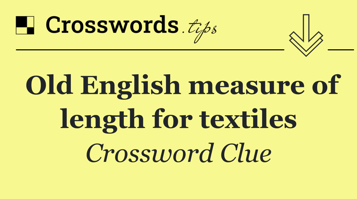 Old English measure of length for textiles