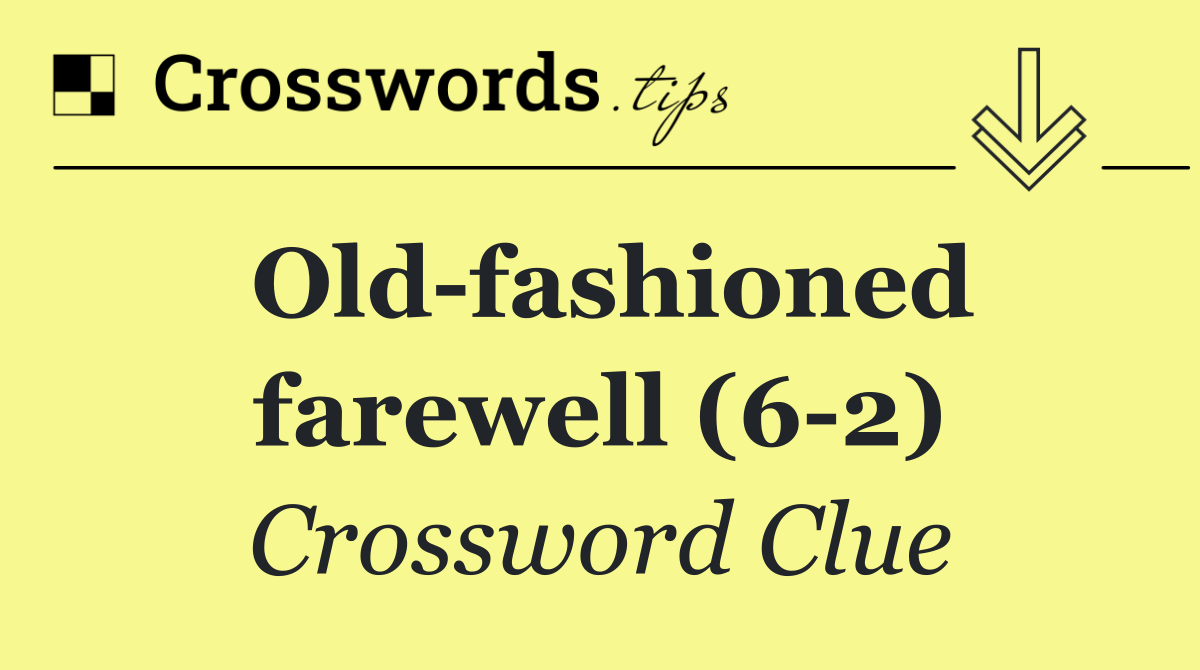 Old fashioned farewell (6 2)