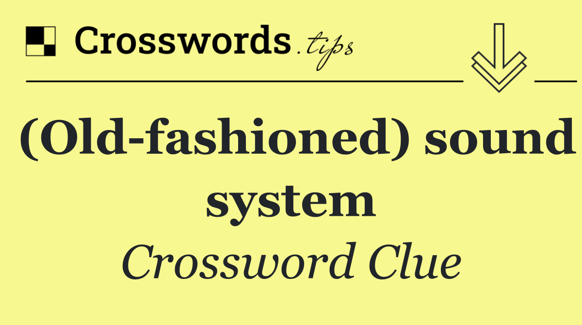 (Old fashioned) sound system