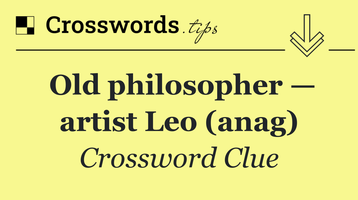 Old philosopher — artist Leo (anag)