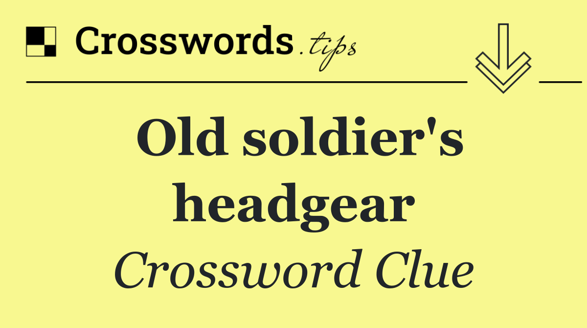 Old soldier's headgear