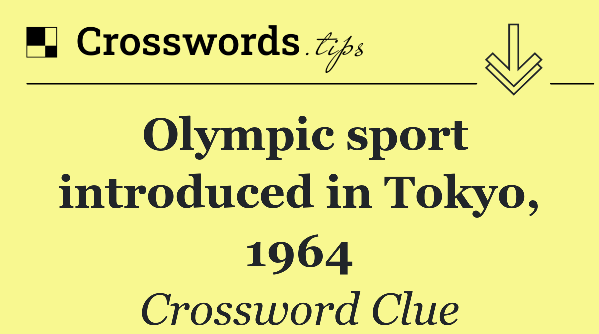 Olympic sport introduced in Tokyo, 1964